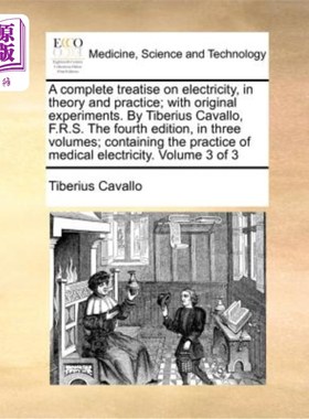 海外直订医药图书A Complete Treatise on Electricity, in Theory and Practice; With Original Experi 《电学全论:理论与