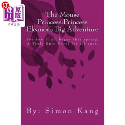 海外直订The Mouse Princess: Princess Eleanor's Big Adventure: See how it all began this  老鼠公主:埃莉诺公主的大冒
