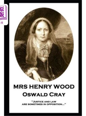 海外直订Mrs Henry Wood - Oswald Cray: 'Justice and law are sometimes in opposition...'' 亨利·伍德-奥斯瓦尔德·克雷夫
