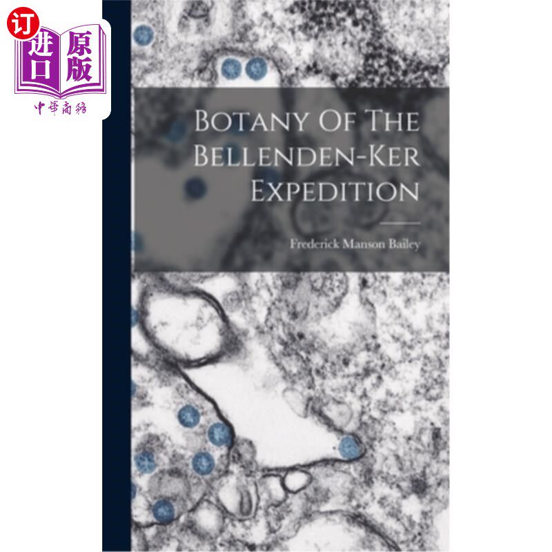 海外直订Botany Of The Bellenden-ker Expedition 贝伦登克探险队植物学