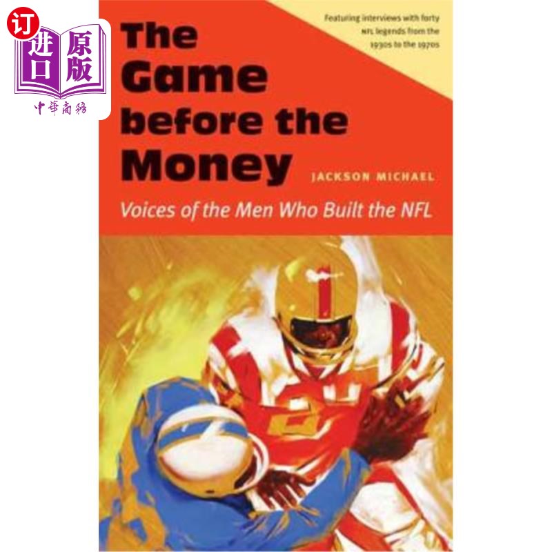 海外直订The Game Before the Money: Voices of the Men Who Built the NFL 金钱之前的游戏:建立NFL的人的声音