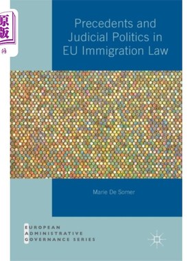 海外直订Precedents and Judicial Politics in EU Immigrati... 欧盟移民法中的判例与司法政治
