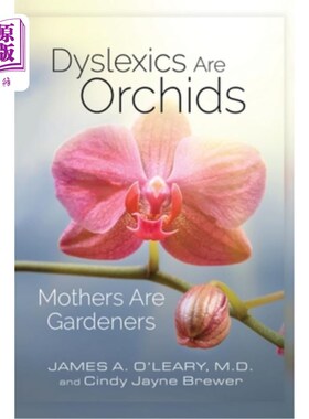 海外直订Dyslexics are Orchids: Mothers are Gardeners 诵读困难者是兰花：母亲是园丁