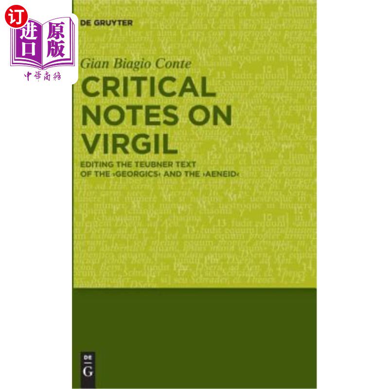 海外直订Critical Notes on Virgil: Editing the Teubner Text of the Georgics and the Aenei 关于维吉尔的批判性笔记：编