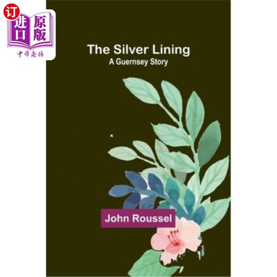 海外直订The Silver Lining: A Guernsey Story 《一线希望：根西岛的故事