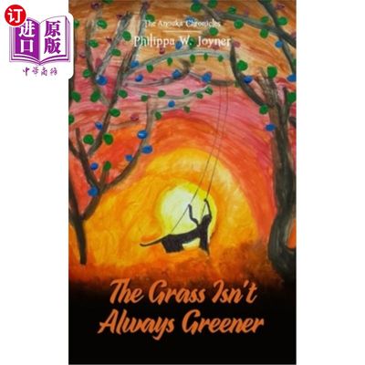 海外直订The Grass Isn't Always Greener (The Anouka Chronicles) 草并不总是更绿（阿努卡编年史）