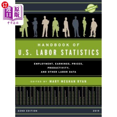 海外直订Handbook of U.S. Labor Statistics 2019: Employment, Earnings, Prices, Productivi 2019年美国劳动力统计手册: