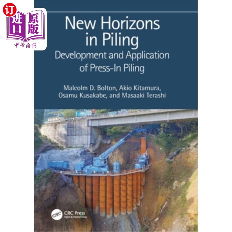 海外直订New Horizons in Piling: Development and Application of Press-in Piling 桩工新视野:压入桩的发展与应用