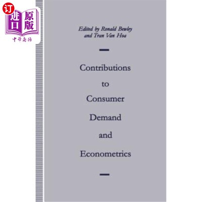 海外直订Contributions to Consumer Demand and Econometrics: Essays in Honour of Henri The 对消费者需求和计量经济学的
