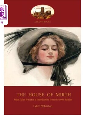 海外直订The House of Mirth: With Edith Wharton's 'Introduction to the 1936 Edition' (Azi 《欢乐之家》：伊迪丝·沃顿