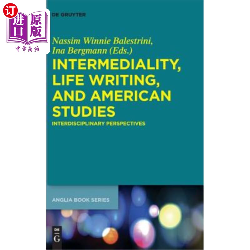 海外直订Intermediality, Life Writing, and American Studies: Interdisciplinary Perspectiv 中介、生活写作与美国研究: