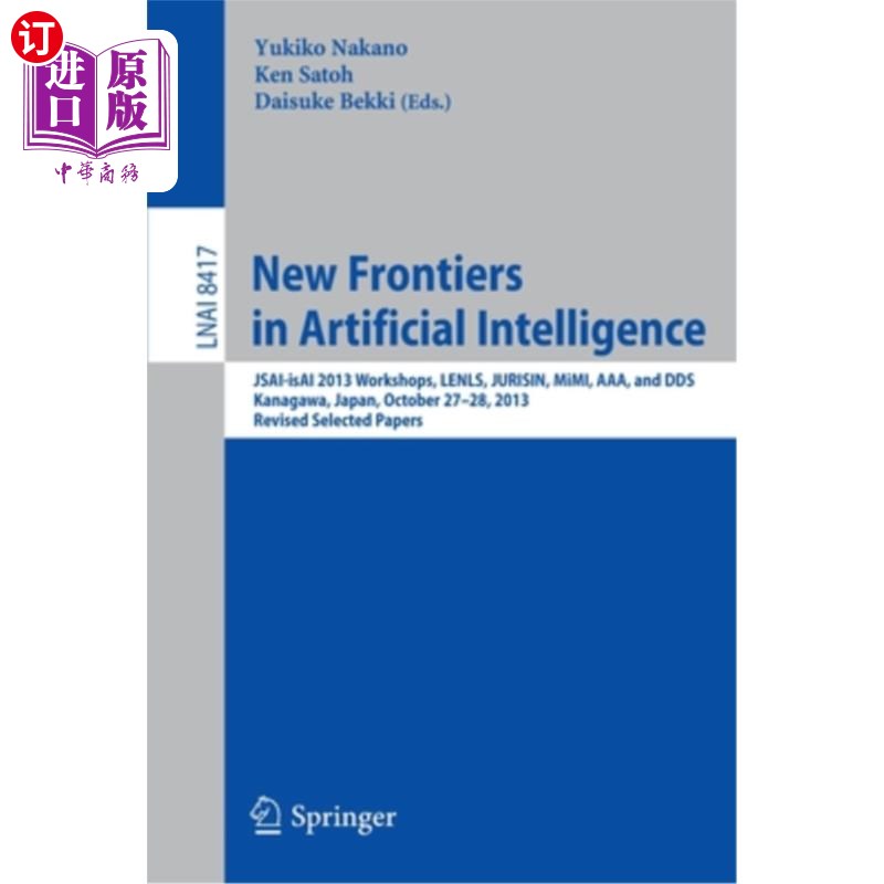 海外直订New Frontiers in Artificial Intelligence: Jsai-Isai 2013 Workshops, Lenls, Juris人工智能新前沿:Js-封面