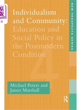 海外直订Individualism And Community: Education And Social Policy In The Postmodern Condi 个人主义与社区：后现代条件