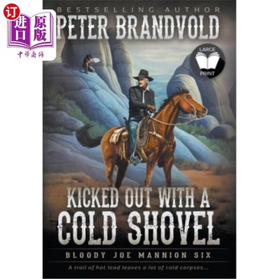 海外直订Kicked Out With A Cold Shovel: Classic Western Series 用冷铲子踢出去:经典的西部系列