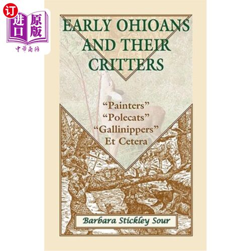 海外直订Early Ohioans and Their Critters: Painters, 
