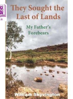 海外直订They Sought the Last of Lands: My Father's Forebears 他们寻找最后的土地:我父亲的祖先