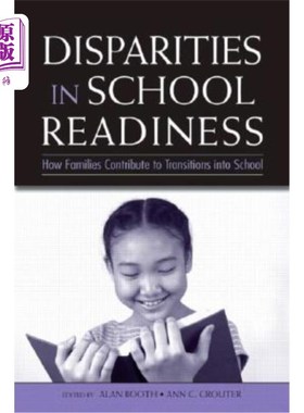 海外直订Disparities in School Readiness: How Families Contribute to Transitions Into Sch 入学准备的差异:家庭如何帮