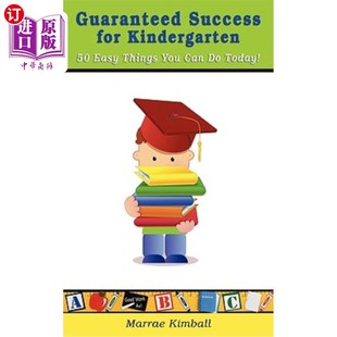 海外直订Guaranteed Success for Kindergarten 50 Easy Things You Can Do Today! 保证幼儿园成功的50件简单的事情你今天可