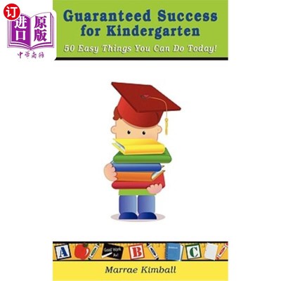 海外直订Guaranteed Success for Kindergarten 50 Easy Things You Can Do Today! 保证幼儿园成功的50件简单的事情你今天可