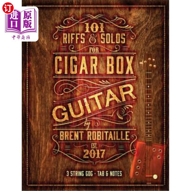 海外直订101 Riffs and Solos for Cigar Box Guitar: Essential Lessons for 3 String Slide C 101支雪茄盒吉他即兴演奏和