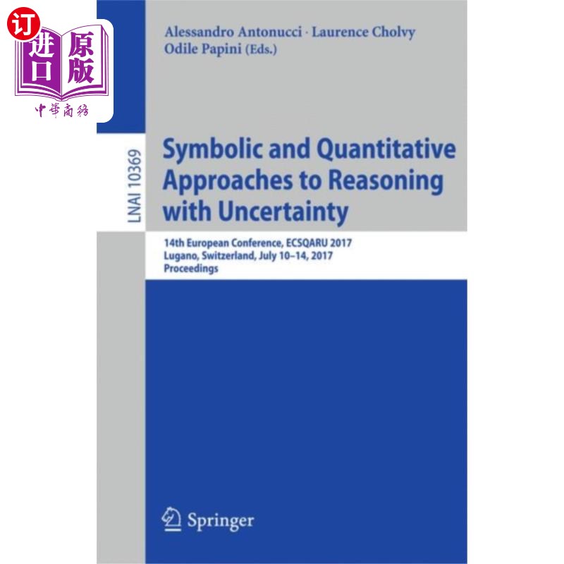 海外直订Symbolic and Quantitative Approaches to Reasoning with Uncertainty 不确定性推理的符号和定量方法