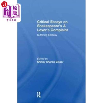 海外直订Critical Essays on Shakespeare's A Lover's Compl... 评莎士比亚《情人的抱怨》