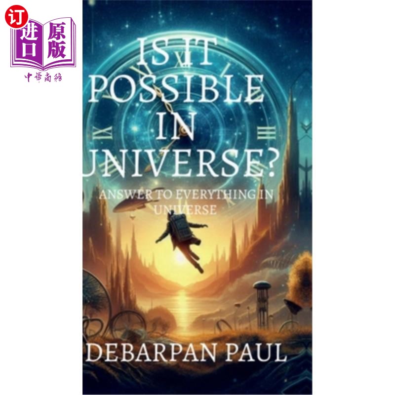 海外直订Is It Possible in Universe?: Answers to Everything in Universe 这在宇宙中可能吗？：宇宙万物的答案