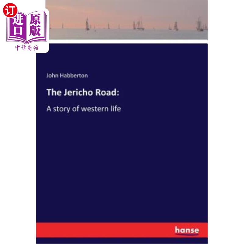 海外直订The Jericho Road: A story of western life 耶利哥之路:西方生活的故事