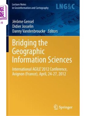 海外直订Bridging the Geographic Information Sciences: International Agile'2012 Conferenc 架起地理信息科学的桥梁：20