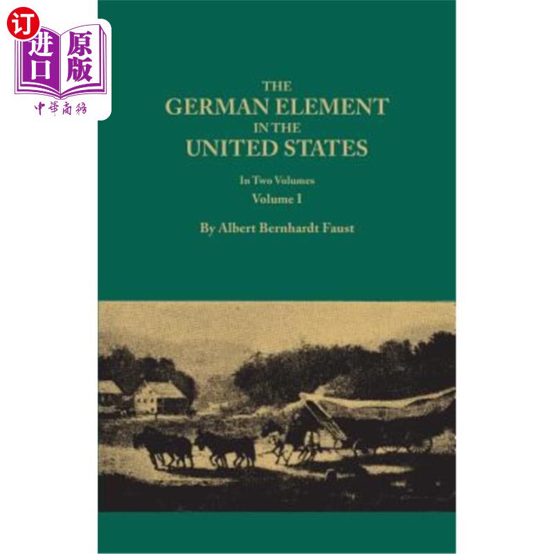 海外直订German Element in the United States, with Special Reference to Its Political, Mo 德国元素在美国，特别提到它