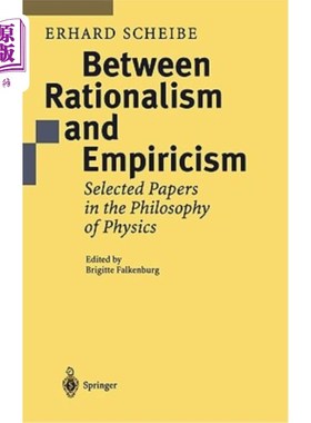 海外直订Between Rationalism and Empiricism: Selected Papers in the Philosophy of Physics 在理性主义和经验主义之间：