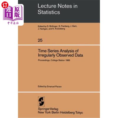 海外直订Time Series Analysis of Irregularly Observed Data: Proceedings of a Symposium He 不规则观测数据的时间序列分
