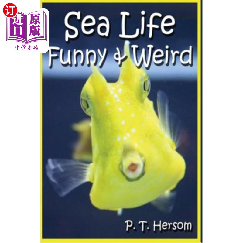 海外直订Sea Life Funny & Weird Marine Animals: Learn with Amazing Photos and Facts About 海洋生物有趣而怪异的海洋动