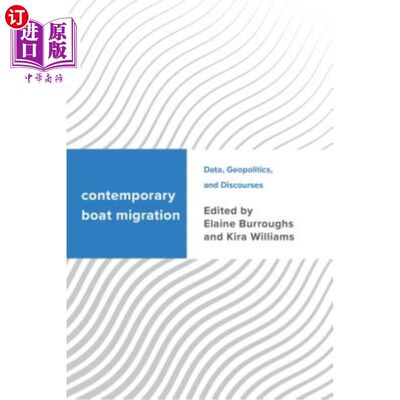 海外直订Contemporary Boat Migration: Data, Geopolitics, and Discourses 当代乘船移民:数据、地缘政治和话语