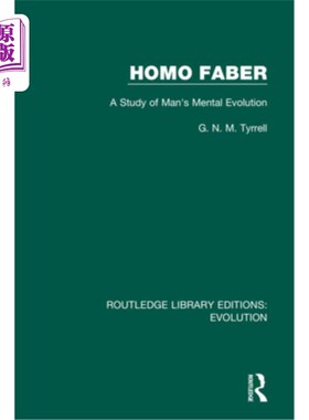 海外直订Homo Faber: A Study of Man's Mental Evolution 《智人费伯:人类心理进化的研究