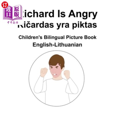 海外直订English-Lithuanian Richard Is Angry / Ričardas yra piktas Children's Biling 英语立陶宛语的Ric