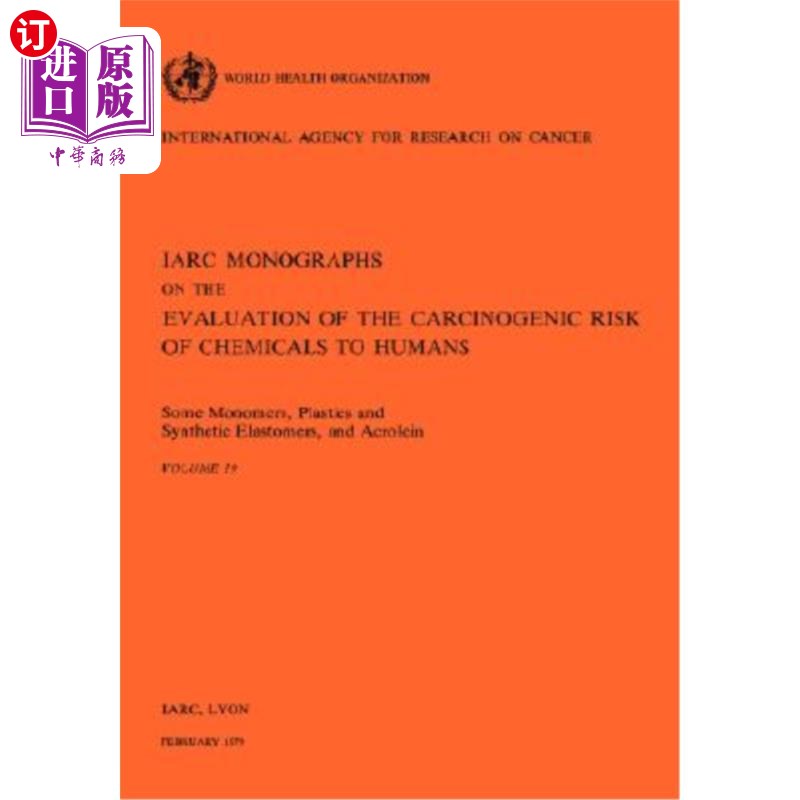 海外直订医药图书Some Monomers, Plastics and Synthetic Elastomers, and Acrolein: IARC vol 19 一些单体、塑料和合成弹
