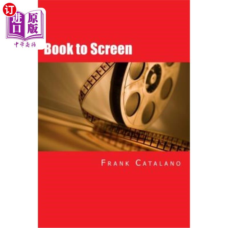 海外直订Book to Screen: How to Adapt Your Novel Into a Screenplay 从书到屏：如何将你的小说改编成剧本
