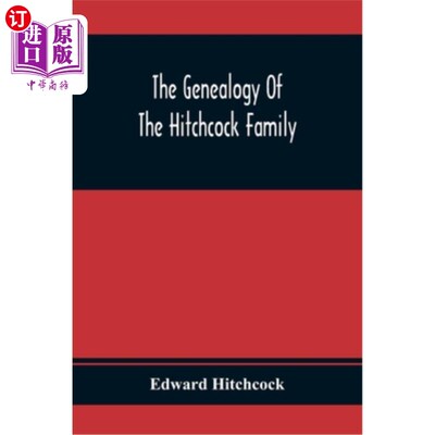 海外直订The Genealogy Of The Hitchcock Family: Who Are Descended From Matthias Hitchcock 希区柯克家族的谱系：他们是