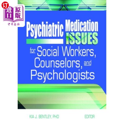 海外直订医药图书Psychiatric Medication Issues for Social Workers... 社会工作者、咨询师和心理学家的精神病学药物问题