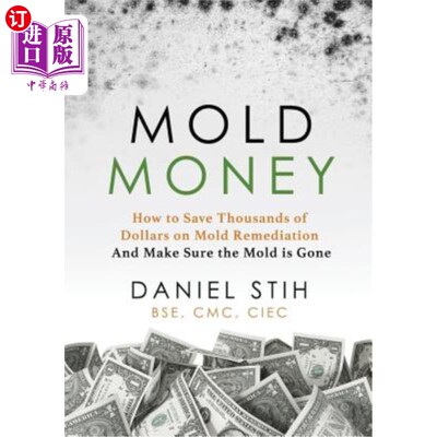 海外直订医药图书Mold Money: How to Save Thousands of Dollars on Mold Redmediation and Make Sure  模具钱:如何在模具