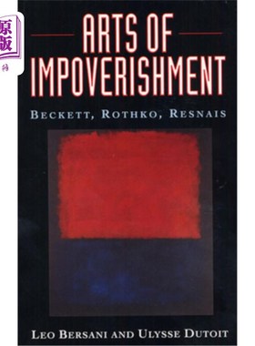 海外直订Arts of Impoverishment: Beckett, Rothko, Resnais 贫困艺术:贝克特，罗斯科，雷奈