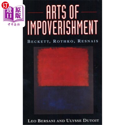 海外直订Arts of Impoverishment: Beckett, Rothko, Resnais 贫困艺术:贝克特，罗斯科，雷奈