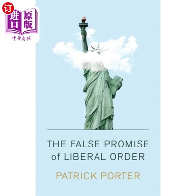 海外直订False Promise of Liberal Order 自由秩序的虚假承诺