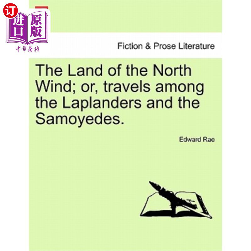 海外直订The Land of the North Wind; Or, Travels Among the Laplanders and the Samoyedes. 北风之地；或者，在拉普兰人