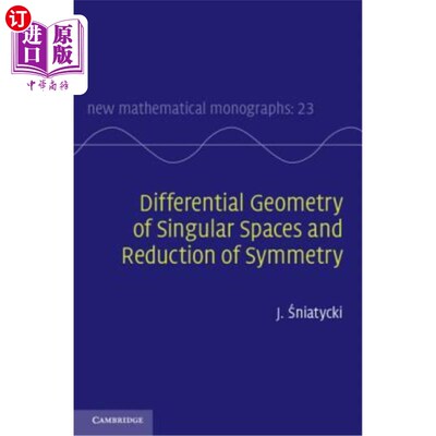 海外直订Differential Geometry of Singular Spaces and Reduction of Symmetry 奇异空间的微分几何与对称性的约简