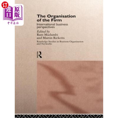 海外直订The Organisation of the Firm: International Business Perspectives 公司组织：国际商业视角