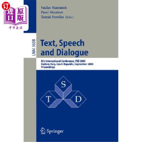 海外直订Text, Speech and Dialogue: 6th International Conference, Tsd 2003, Ceské Budejov 文本、演讲和对话：第六届国