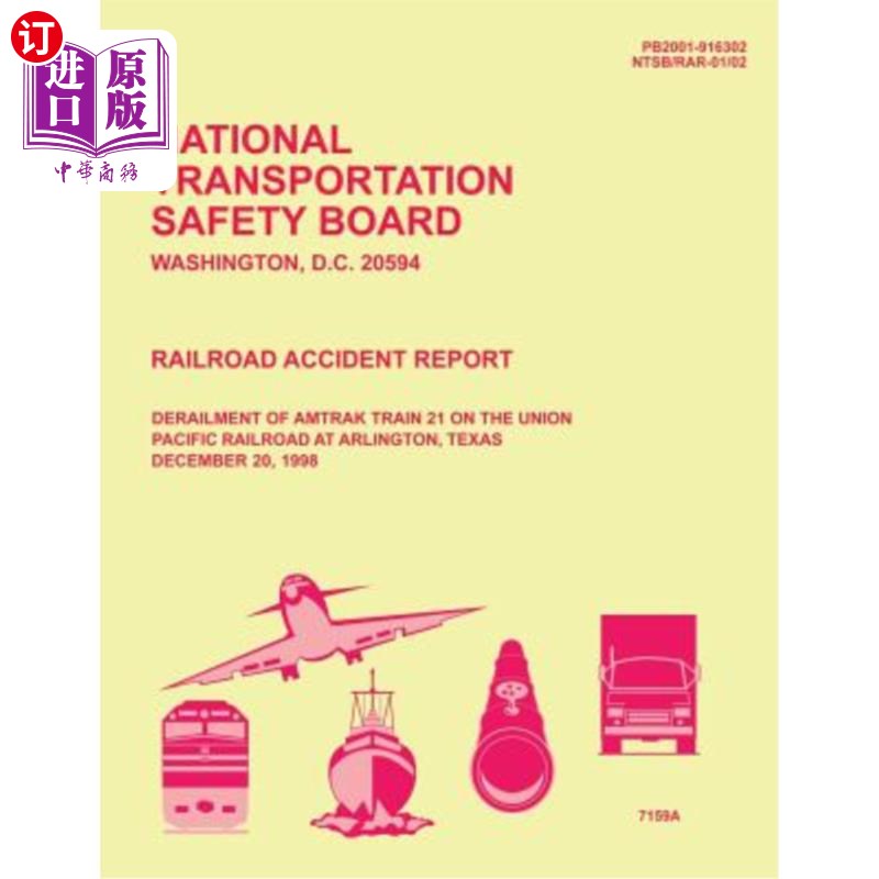 海外直订Railroad Accident Report Derailment of Amtrak Train 21 on the Union Pacific Rail 1998年12月20