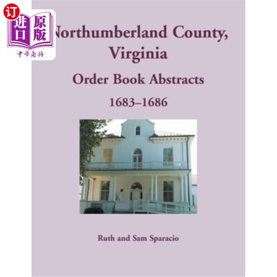 海外直订Northumberland County, Virginia Order Book, 1683-1686 诺森伯兰郡，弗吉尼亚州，1683-1686年